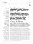 Research paper thumbnail of Vitamin D Supplementation Guidelines for General Population and Groups at Risk of Vitamin D Deficiency in Poland—Recommendations of the Polish Society of Pediatric Endocrinology and Diabetes and the Expert Panel With Participation of National Specialist Consultants and Representatives of Scientif...