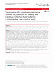 Research paper thumbnail of Transmission of a novel sonotubometry acoustic click stimulus in healthy and patulous eustachian tube subjects: a retrospective case -control study