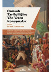 Research paper thumbnail of Osmanlı Tarihçiliğine Yön Veren Konuşmalar