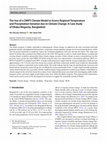 Research paper thumbnail of The Use of a CMIP5 Climate Model to Assess Regional Temperature and Precipitation Variation due to Climate Change: A Case Study of Dhaka Megacity, Bangladesh