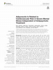 Research paper thumbnail of Adiponectin Is Related to Cardiovascular Risk in Severe Mental Illness Independent of Antipsychotic Treatment