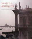 Research paper thumbnail of Venice and Antiquity: The Venetian Sense of the Past