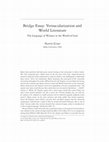 Research paper thumbnail of Vernacularization and World Literature: The Language of Women in the World of God (Bridge Essay)