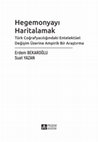 Research paper thumbnail of Hegemonyayı Haritalamak: Türk Coğrafyacılığındaki Entelektüel Değişim Üzerine Ampirik Bir Araştırma