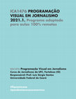 Research paper thumbnail of ICA1476 PROGRAMAÇÃO VISUAL EM JORNALISMO 2021.1. Programa adaptado para aulas 100% remotas