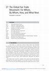 Research paper thumbnail of The Global Fair Trade Movement: For Whom, By Whom, How, and What Next