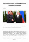 Research paper thumbnail of Kim-Putin görüşmesi: Rusya'nın Kuzeydoğu Asya politikasına dönüşü