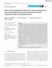 Research paper thumbnail of Early water management in South Asia: Geochronology and micromorphology of rock pools and small-scale water catchment features in Karnataka, India