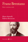 Research paper thumbnail of Franz Brentano. Mente, Coscienza, Realtà, Roma, coll. Frecce, Carocci, settembre 2021