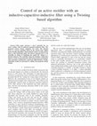 Research paper thumbnail of Control of an active rectifier with an inductive-capacitive-inductive filter using a Twisting based algorithm