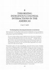 Research paper thumbnail of Theorizing Indigenous-Colonial Interactions in the Americas (Routledge handbook chapter 2021)