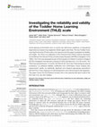 Research paper thumbnail of Investigating the reliability and validity of the Toddler Home Learning Environment (THLE) scale