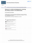 Research paper thumbnail of Exposure to combat and deployment; reviewing the military context in The Netherlands