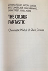 Research paper thumbnail of 'Liminal Perceptions: Intermediality and the Exhibition of Early non-fiction Film' in The Colour Fantastic (Amsterdam University Press, 2018) pp.51-73.