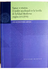 Research paper thumbnail of Sanar o Matar. El poder arzobispal en la Sevilla de la Edad Moderna (siglos XVI-XVII)