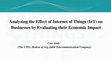 Research paper thumbnail of Analyzing the Effect of Internet of Things (IoT) on Businesses by Evaluating their Economic Impact