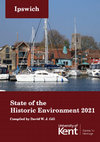 Research paper thumbnail of State of the Historic Environment 2021: Ipswich summary