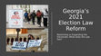 Research paper thumbnail of Georgia 2021 Election Law Reform.pptx