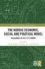 Research paper thumbnail of The Nordic Economic, Social and Political Model: Challenges in the 21st Century