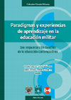 Research paper thumbnail of Paradigmas y experiencias de aprendizaje en la educación militar. Una respuesta a los desafíos de la educación contemporánea