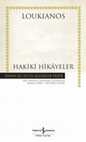 Research paper thumbnail of 2021b, Loukianos: Hakiki Hikâyeler [Lucian: True Stories; revised 2nd edition: 2023]