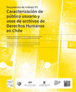 Research paper thumbnail of Caracterización de publico usuario y usos de archivos de DD.HH en Chile