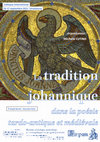 Research paper thumbnail of Colloque International: La tradition johannique dans la poésie tardo-antique et médiévale, Strasbourg, 16-17 septembre 2021