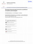 Research paper thumbnail of Perceived classroom goal structures as predictors of students’ personal goals