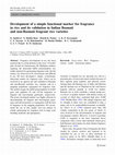 Research paper thumbnail of Development of a simple functional marker for fragrance in rice and its validation in Indian Basmati and non-Basmati fragrant rice varieties