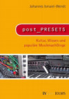 Research paper thumbnail of post_presets Kultur, Wissen und populäre MusikmachDinge