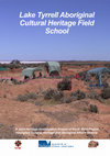 Research paper thumbnail of Lake Tyrrell Aboriginal Cultural Heritage Field School, Ed. Thomas Richards and Harry Webber 2004