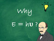 Research paper thumbnail of Why E = hυ?