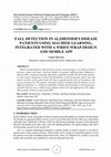 Research paper thumbnail of FALL DETECTION IN ALZHEIMER'S DISEASE PATIENTS USING MACHINE LEARNING, INTEGRATED WITH A WRIST-WRAP DESIGN AND MOBILE APP