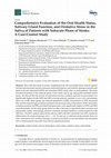 Research paper thumbnail of Comprehensive Evaluation of the Oral Health Status, Salivary Gland Function, and Oxidative Stress in the Saliva of Patients with Subacute Phase of Stroke: A Case-Control Study