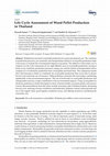 Research paper thumbnail of Life Cycle Assessment of Wood Pellet Production in Thailand