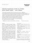 Research paper thumbnail of Christian monasticism on the eve of Islam: Kilwa (Saudi Arabia) — new evidence