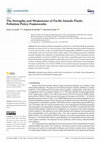 Research paper thumbnail of The Strengths and Weaknesses of Pacific Islands Plastic Pollution Policy Frameworks