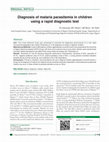 Research paper thumbnail of Diagnosis of malaria parasitemia in children using a rapid diagnostic test