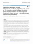 Research paper thumbnail of Catestatin, vasostatin, cortisol, temperature, heart rate, respiratory rate, scores of the short form of the Glasgow composite measure pain scale and visual analog scale for stress and pain behavior in dogs before and after ovariohysterectomy