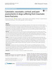 Research paper thumbnail of Catestatin, vasostatin, cortisol, and pain assessments in dogs suffering from traumatic bone fractures