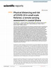 Research paper thumbnail of Physical distancing and risk of COVID-19 in small-scale fisheries: a remote sensing assessment in coastal Ghana