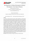 Research paper thumbnail of The Significance of Political Participation inPolitical Development: A Case Study of Pakistan