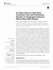 Research paper thumbnail of An Open-Source Label Atlas Correction Tool and Preliminary Results on Huntingtons Disease Whole-Brain MRI Atlases