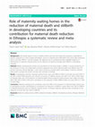 Research paper thumbnail of Role of maternity waiting homes in the reduction of maternal death and stillbirth in developing countries and its contribution for maternal death reduction in Ethiopia: a systematic review and meta-analysis