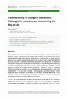 Research paper thumbnail of The Biodiversity of Ecological Interactions: Challenges for recording and documenting the Web of Life