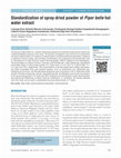 Research paper thumbnail of Standardization of spray-dried powder of Piper betle hot water extract