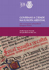 Research paper thumbnail of ANDRADE, Amélia Aguiar e SILVA, Gonçalo Melo da (coords.), Governar a Cidade na Europa Medieval | The Governance of Medieval European Towns. IEM: Câmara Municipal de Castelo de Vide, 2021. ISBN: 978-989-54529-6-5 (IEM) | 978-972-9040-19-1 (C. M. de Castelo de Vide).