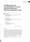 Research paper thumbnail of Configuraciones de masculinidades en la serie televisiva Hermanos y Detectives (Argentina, 2006)