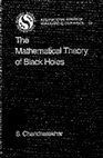 Research paper thumbnail of S. Chandrasekhar The Mathematical Theory of Black Holes Oxford University Press (1983)