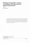 Research paper thumbnail of Politique énergétique : aspects stratégiques de la question des approvisionnements